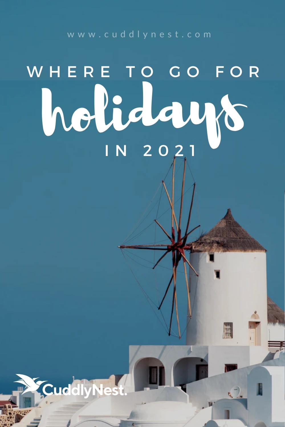 The Best Holiday and Vacation Destinations 2021 CuddlyNest Travel Blog